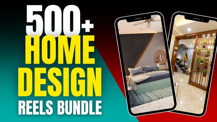 500+ Home Design Reels Bundle