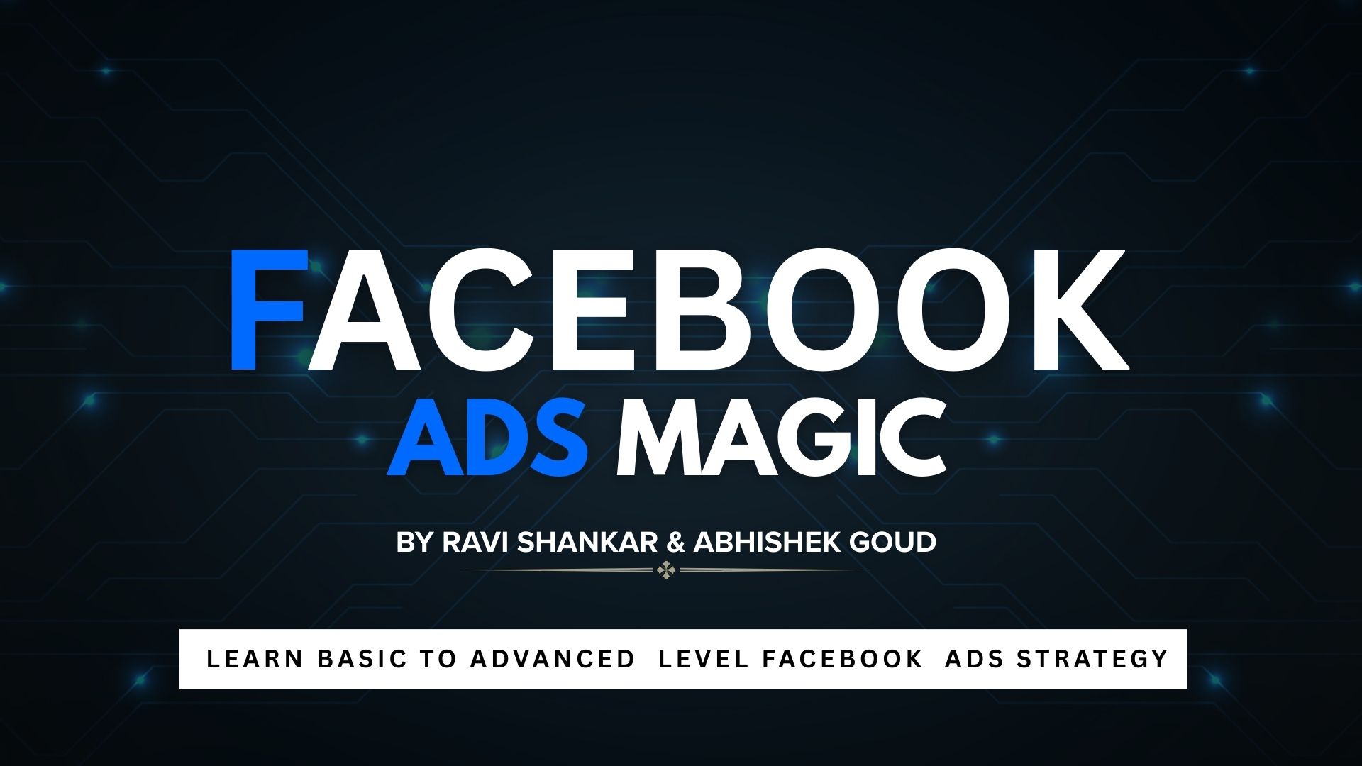 Facebook Ads Magic Course