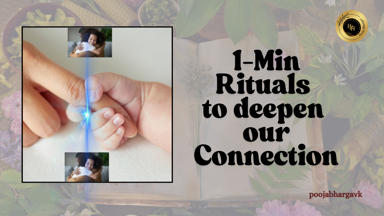 1 Min Rituals to deepen our connections