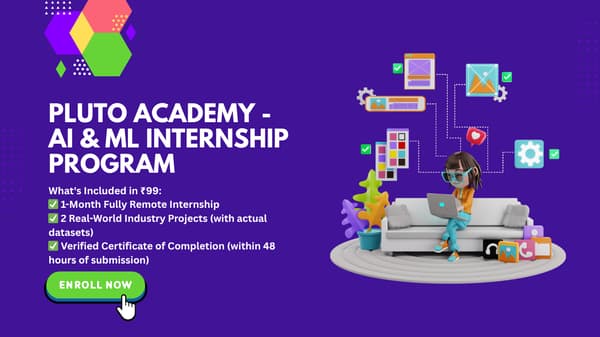 Pluto Academy — AI & Machine Learning Internship Program (Batch Enrollment)