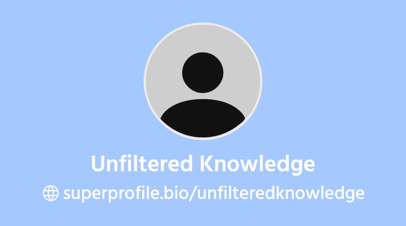 Unfiltered Knowledge | SuperProfile