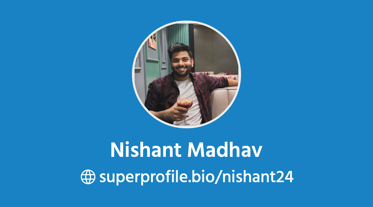 Nishant Madhav | SuperProfile